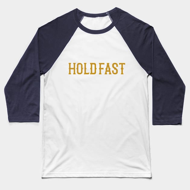 Holdfast Inspirational Graphic Tee Baseball T-Shirt by Tejas Brand Co.